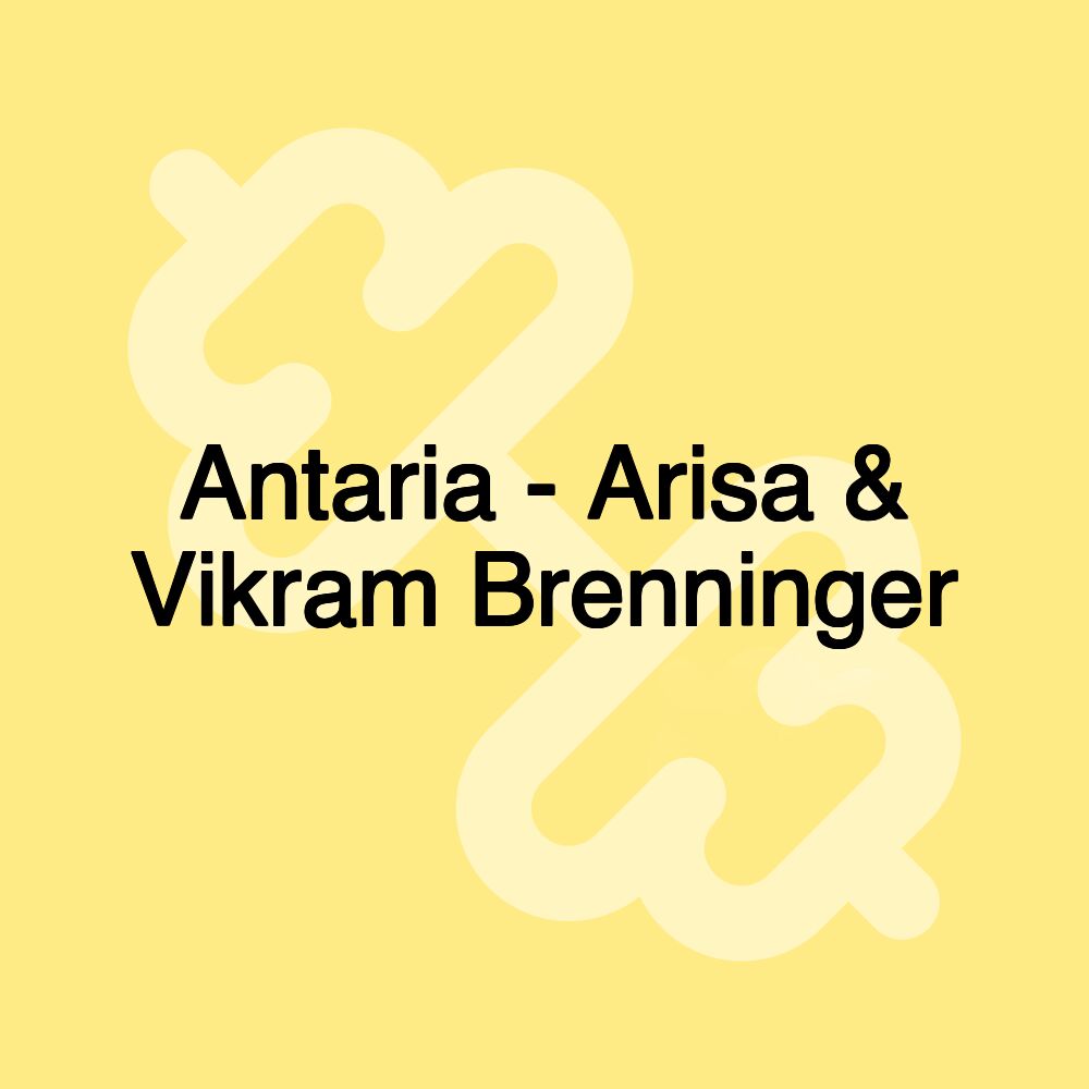 Antaria - Arisa & Vikram Brenninger