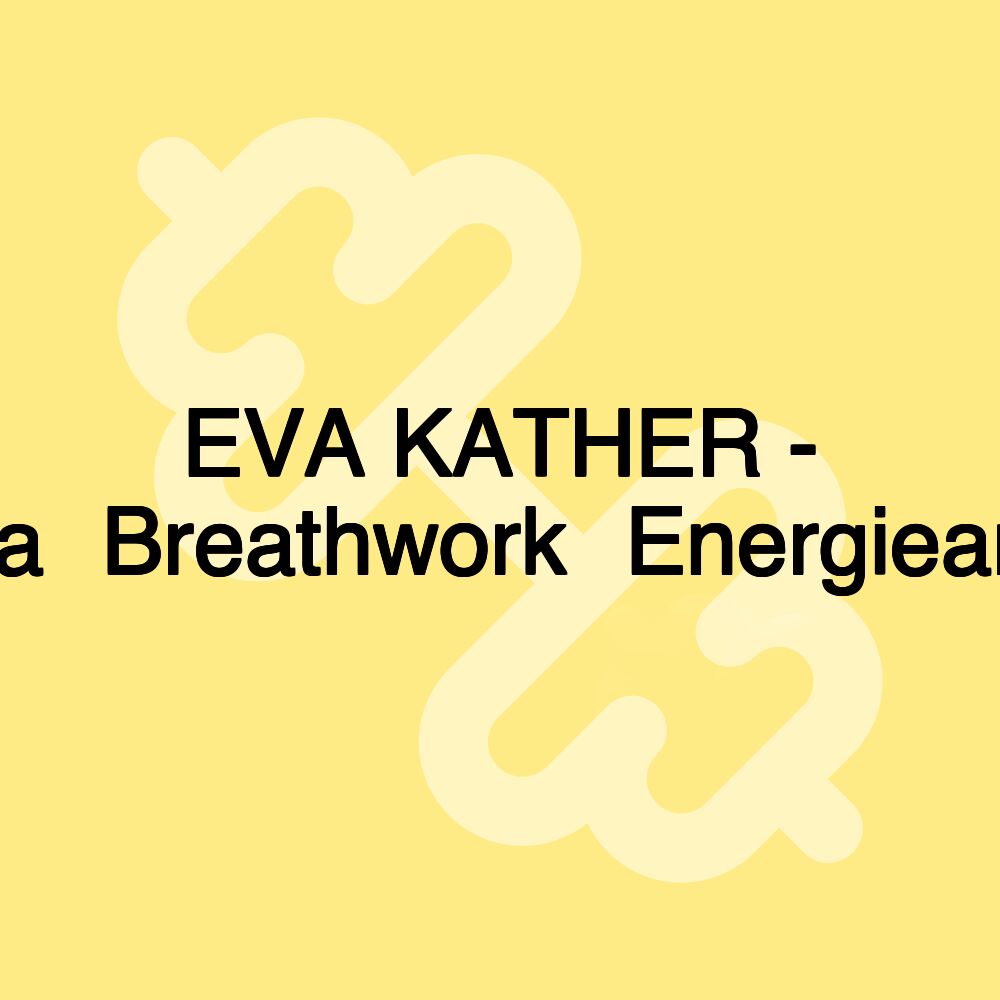 EVA KATHER - Yoga・Breathwork・Energiearbeit