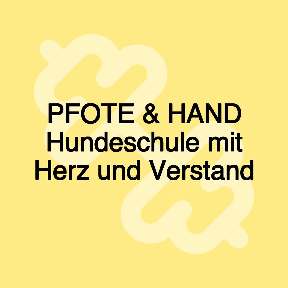 PFOTE & HAND Hundeschule mit Herz und Verstand