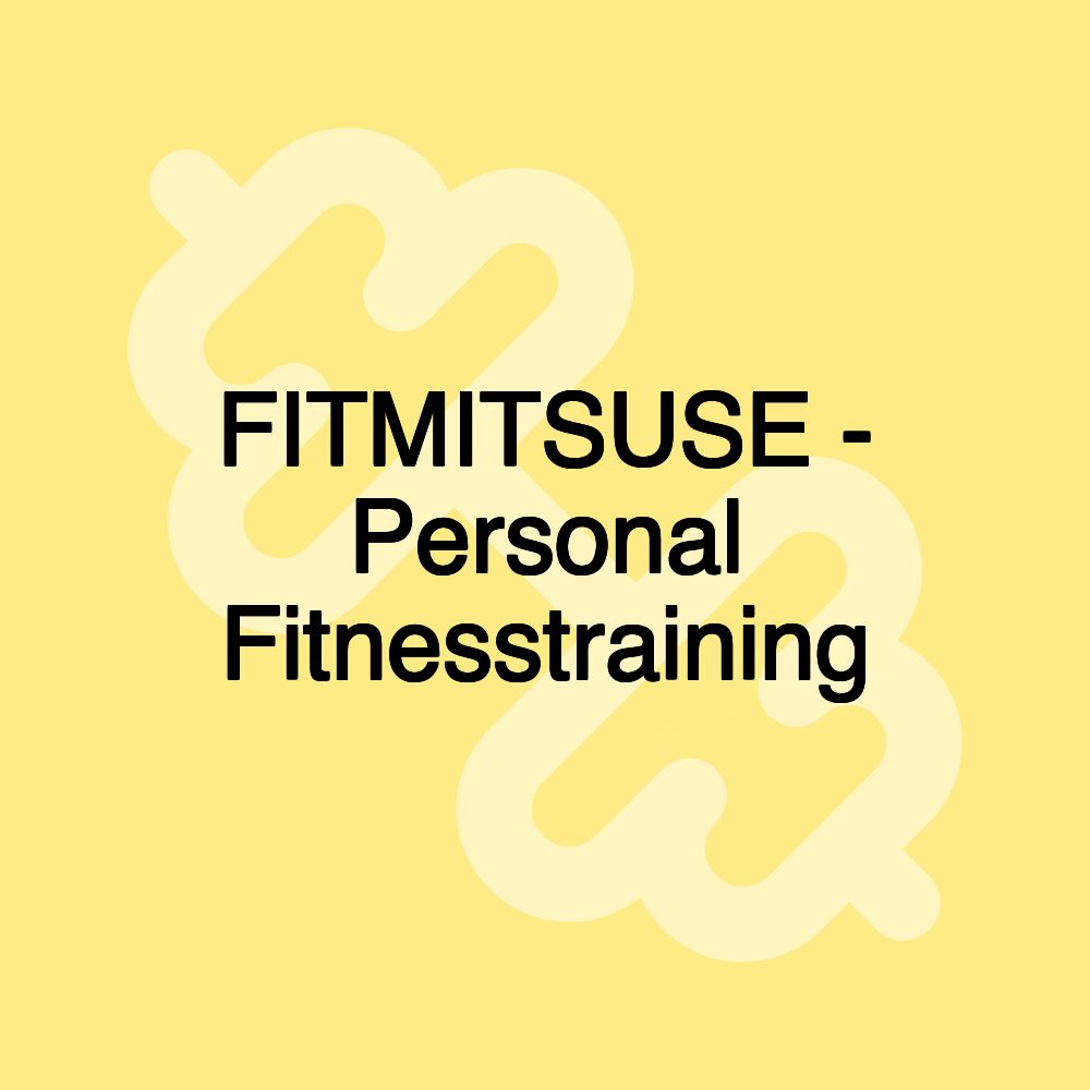 FITMITSUSE - Personal Fitnesstraining