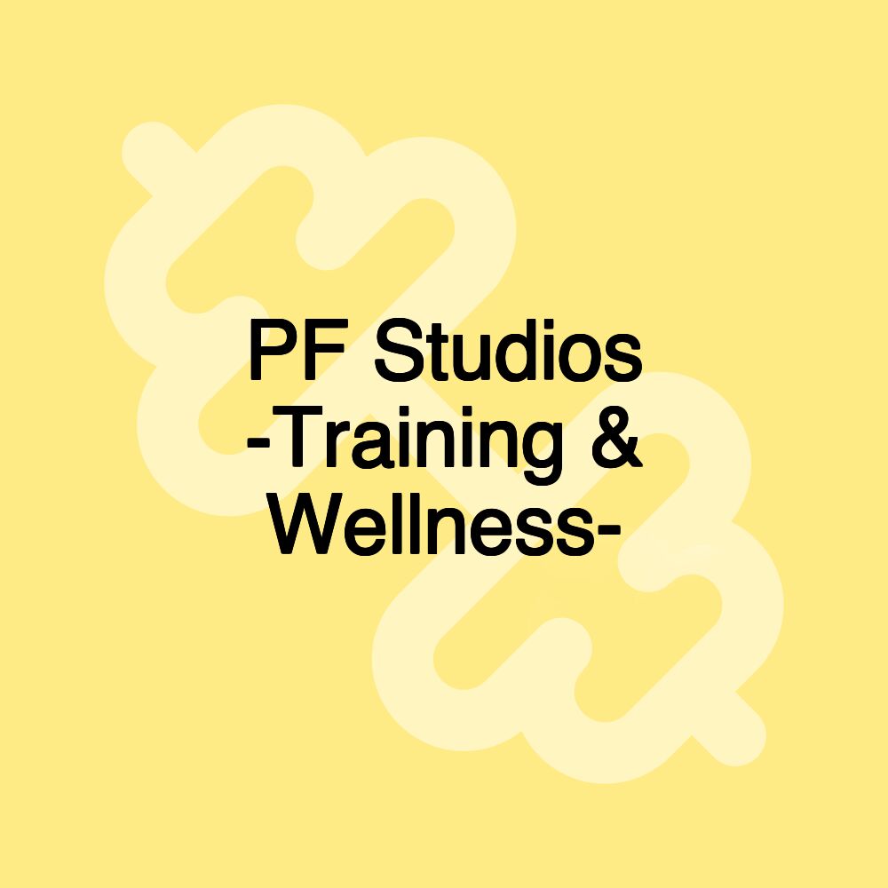 PF Studios -Training & Wellness-