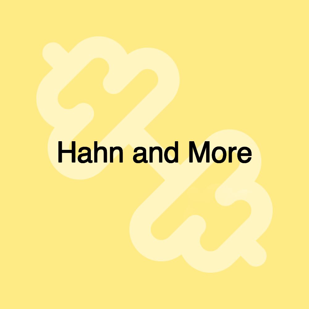 Hahn and More