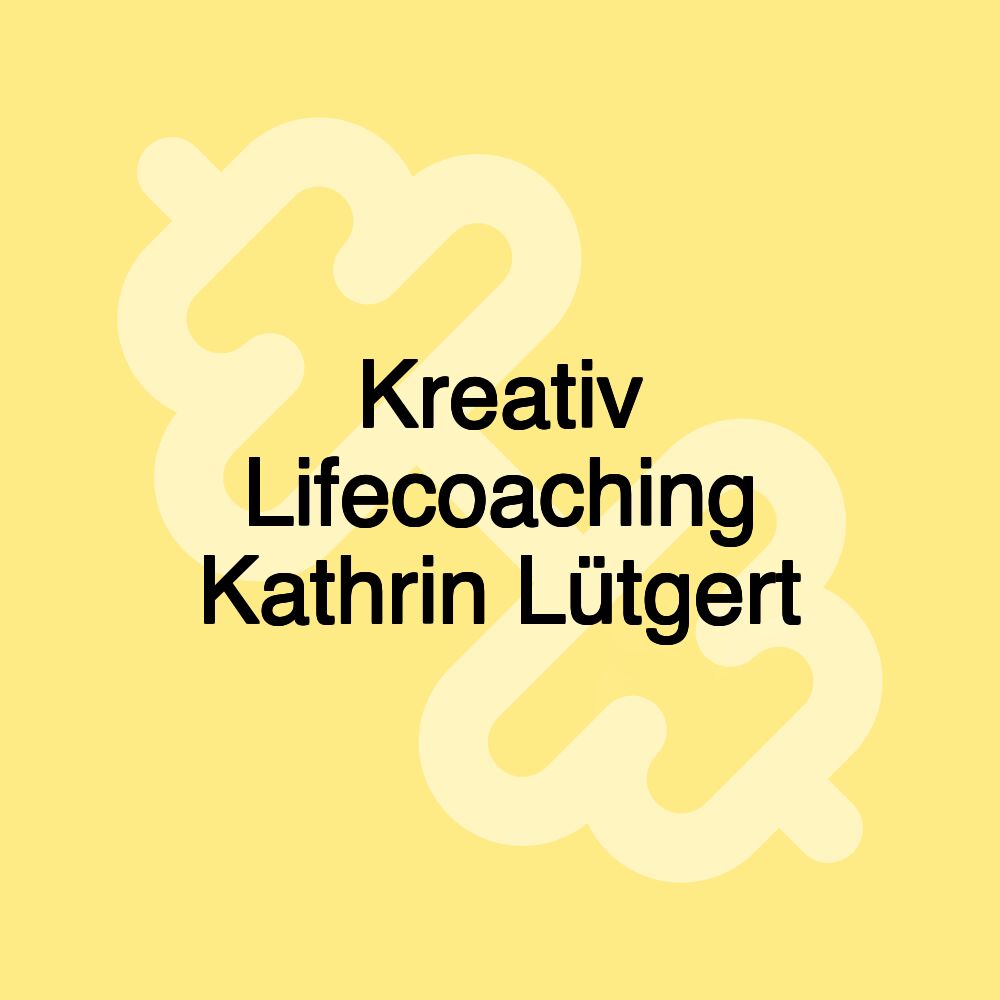 Kreativ Lifecoaching Kathrin Lütgert