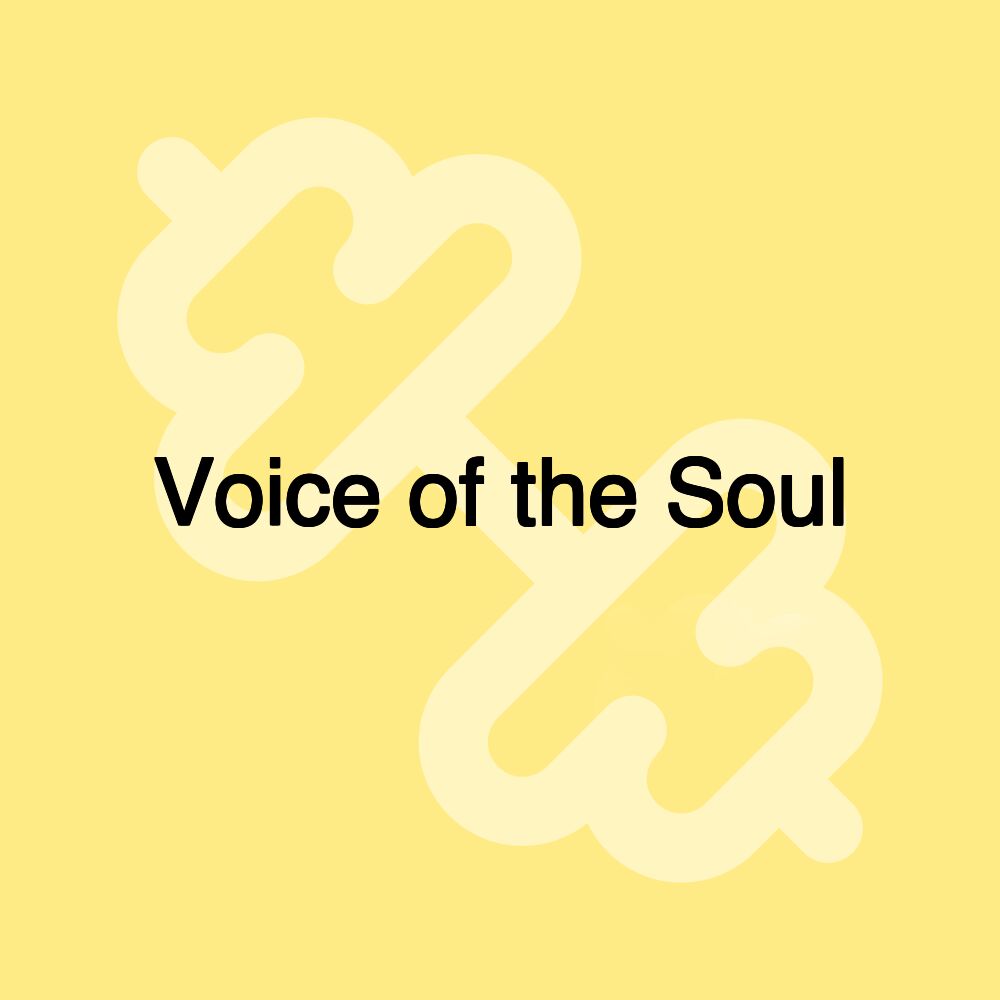 Voice of the Soul