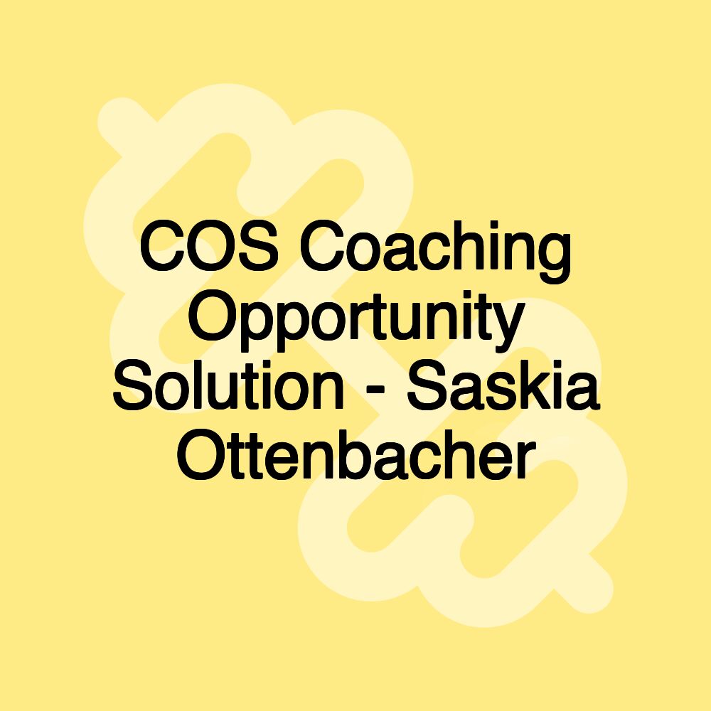 COS Coaching Opportunity Solution - Saskia Ottenbacher