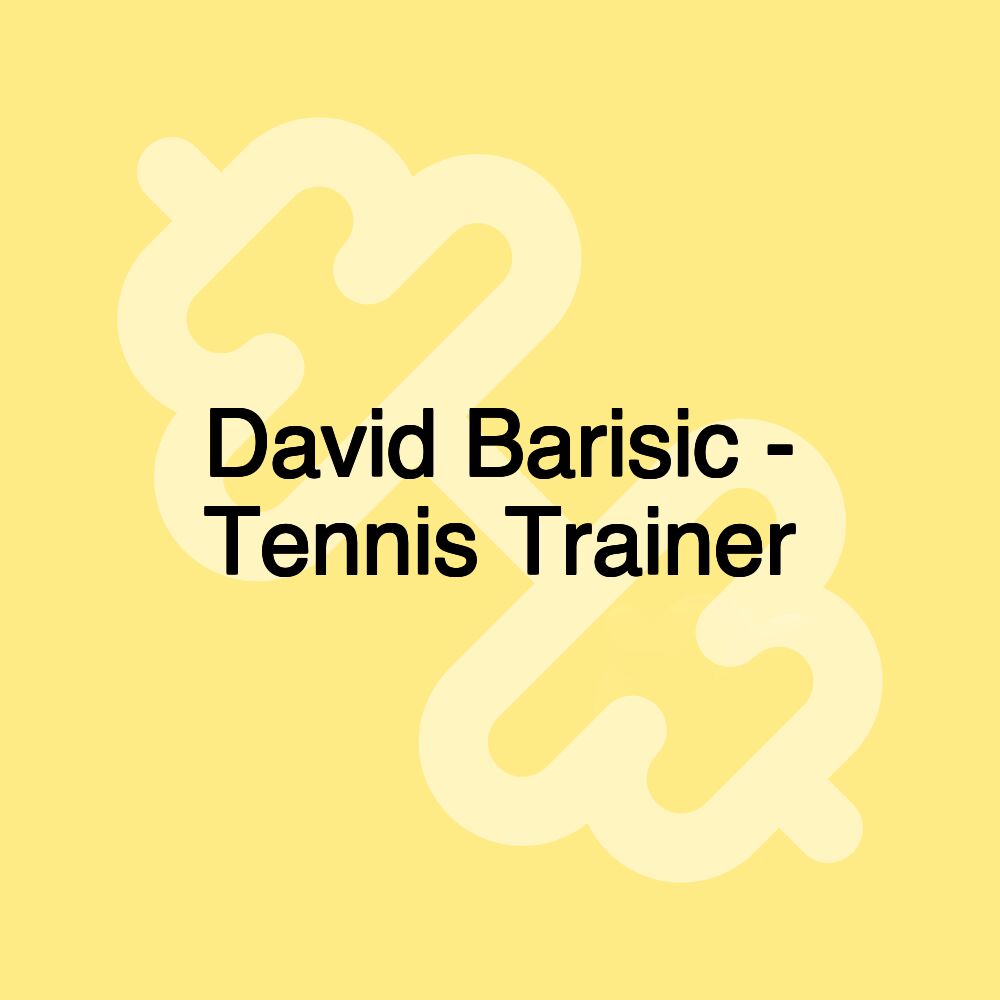 David Barisic - Tennis Trainer