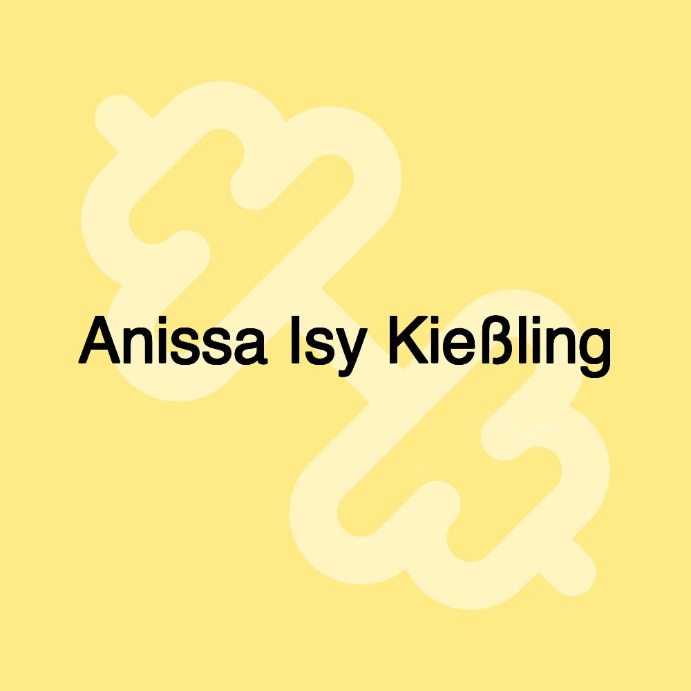 Anissa Isy Kießling