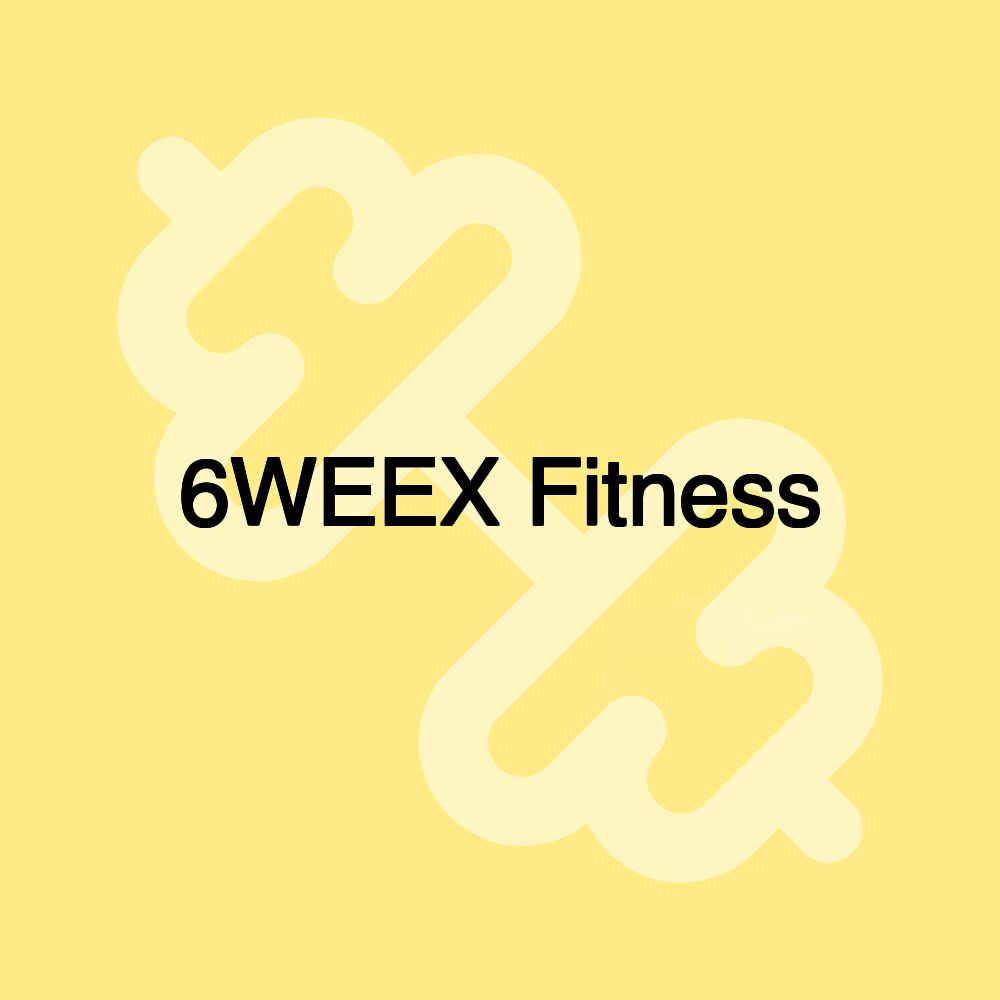 6WEEX Fitness