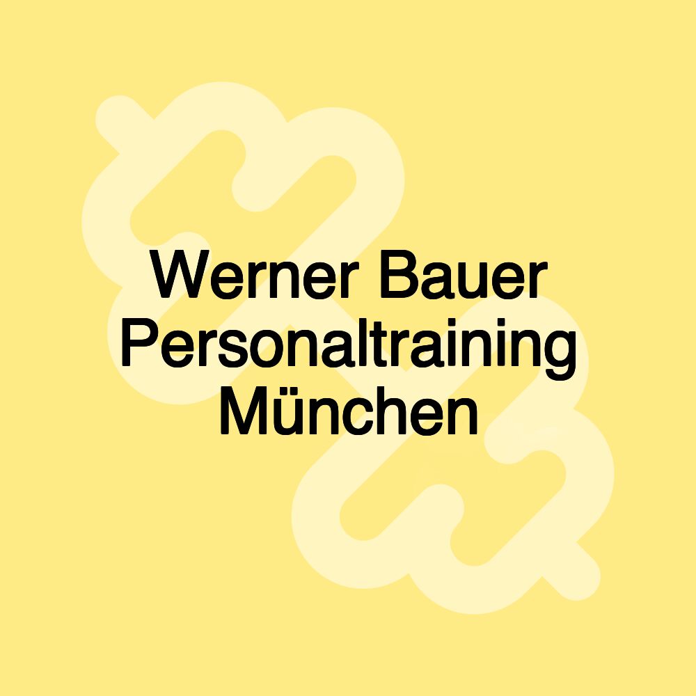 Werner Bauer Personaltraining München