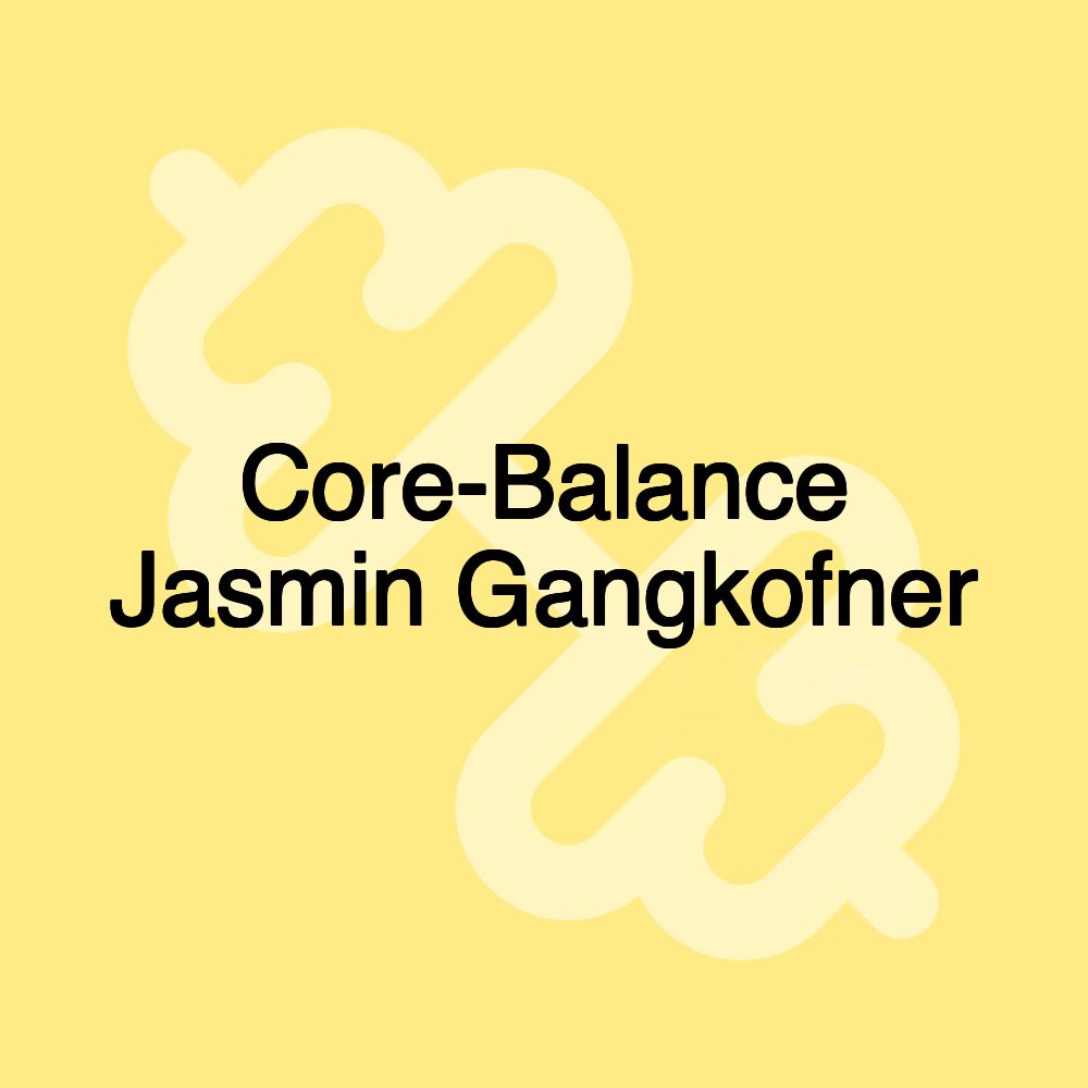 Core-Balance Jasmin Gangkofner