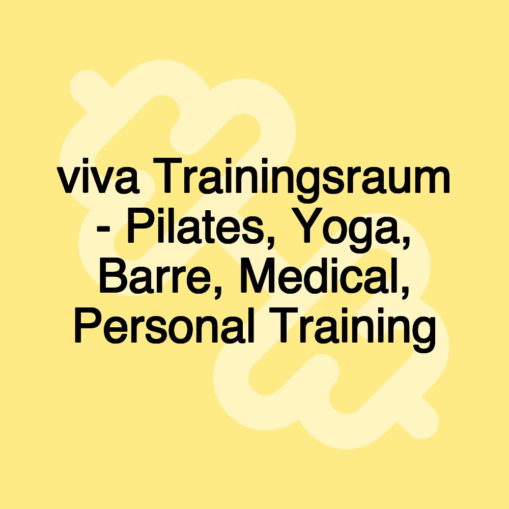 viva Trainingsraum - Pilates, Yoga, Barre, Medical, Personal Training