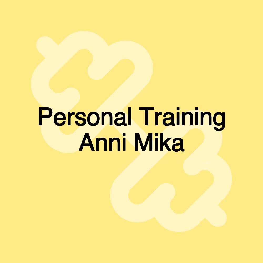 Personal Training Anni Mika