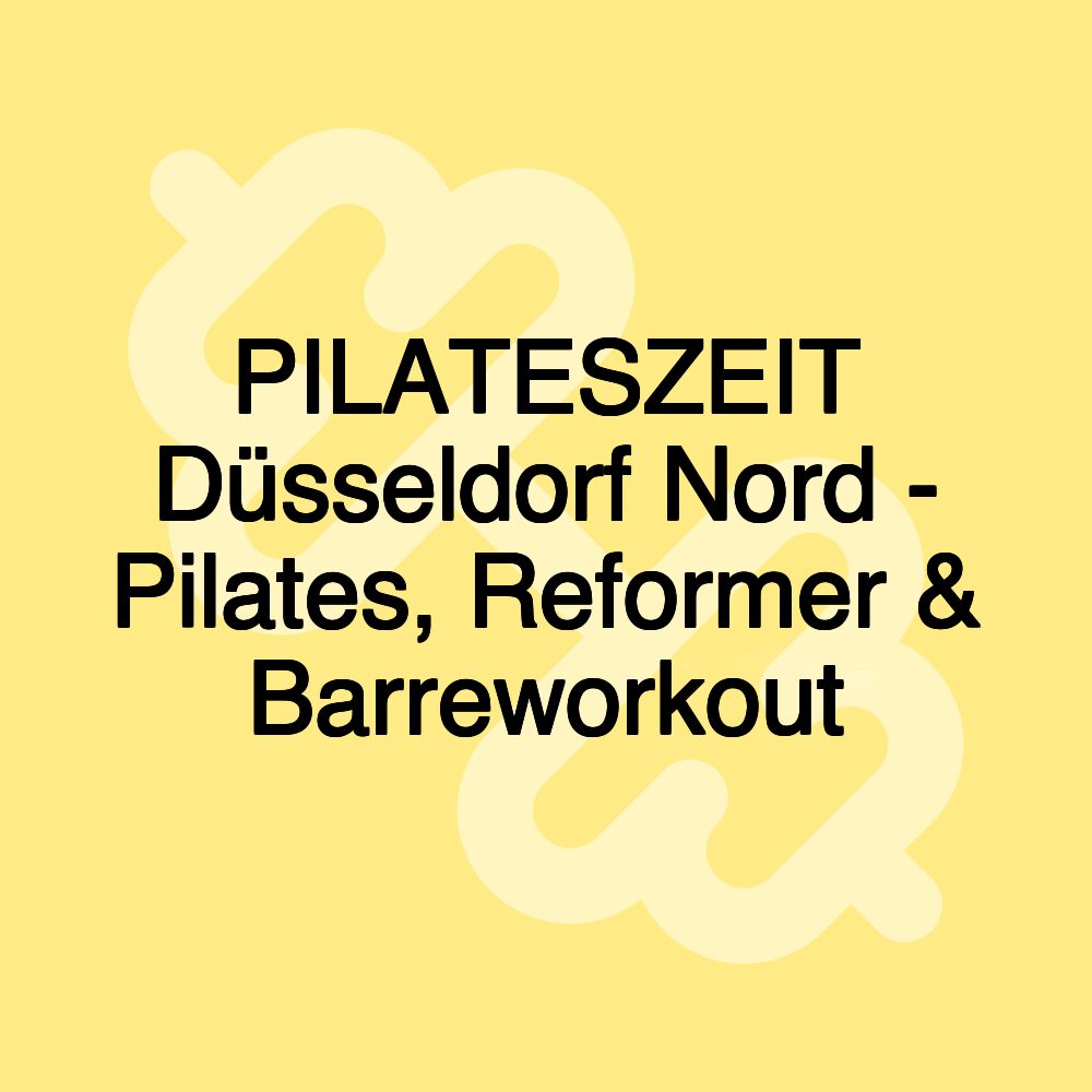 PILATESZEIT Düsseldorf Nord - Pilates, Reformer & Barreworkout