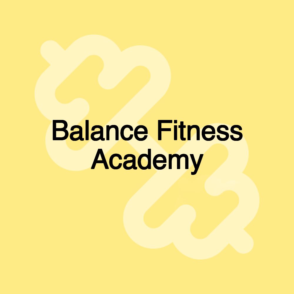 Balance Fitness Academy