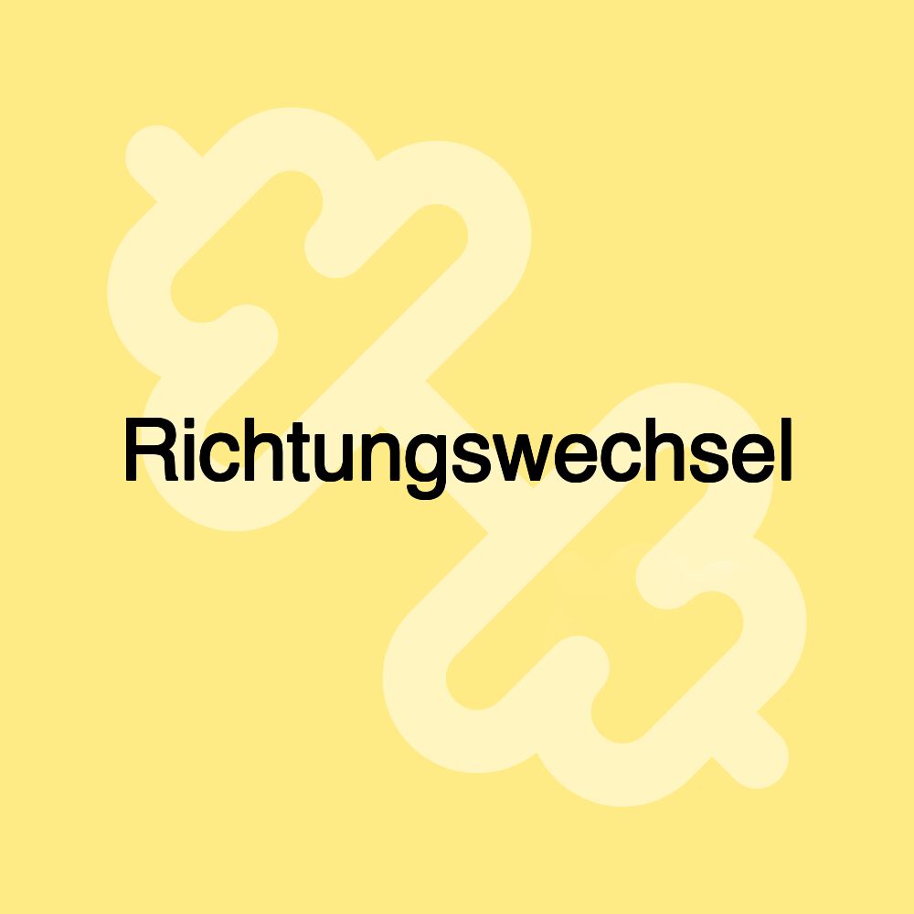 Richtungswechsel