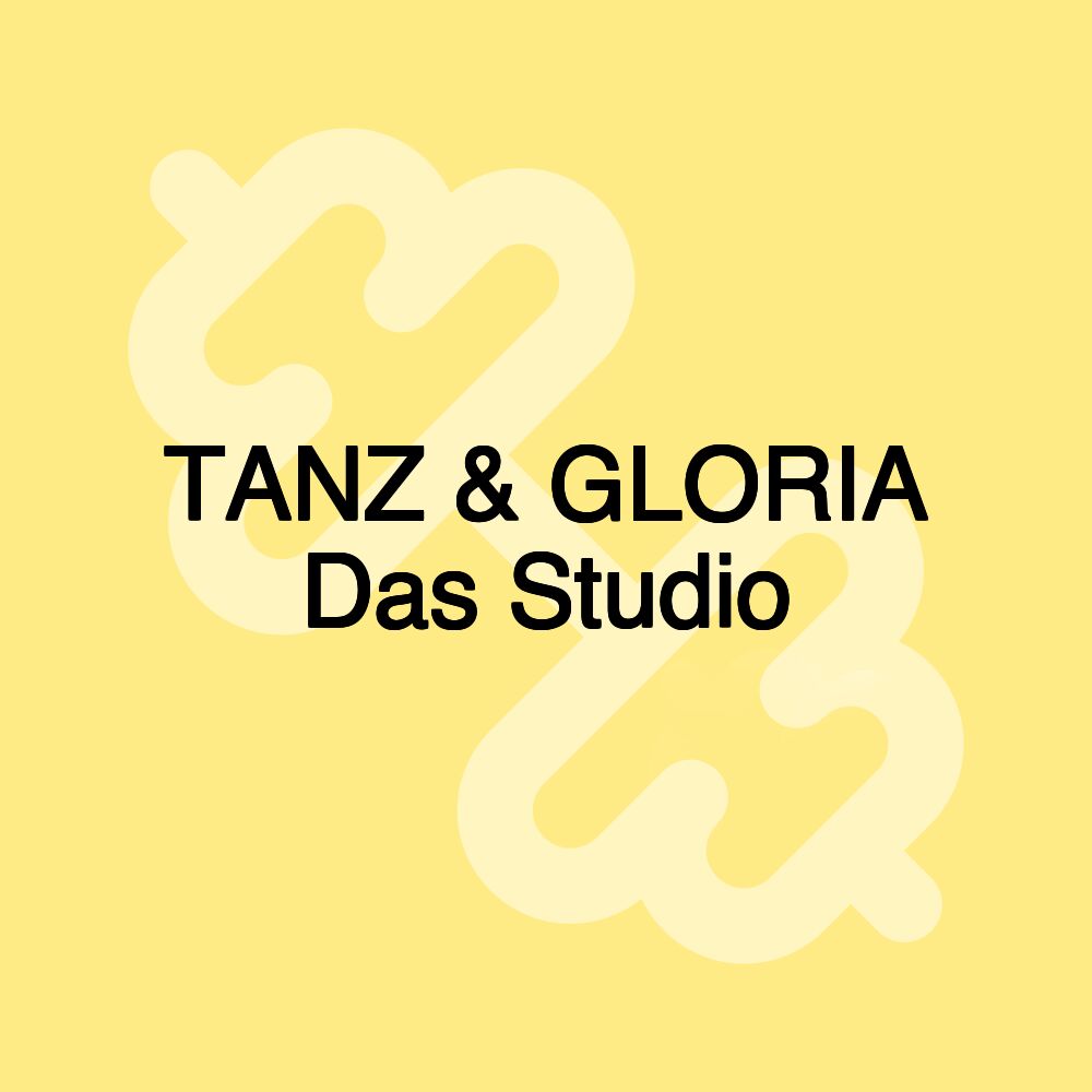 TANZ & GLORIA Das Studio