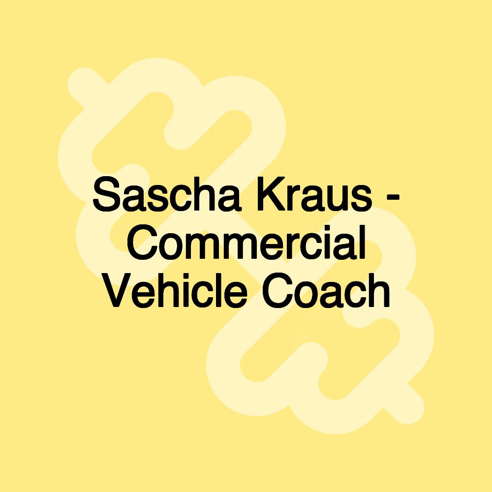 Sascha Kraus - Commercial Vehicle Coach