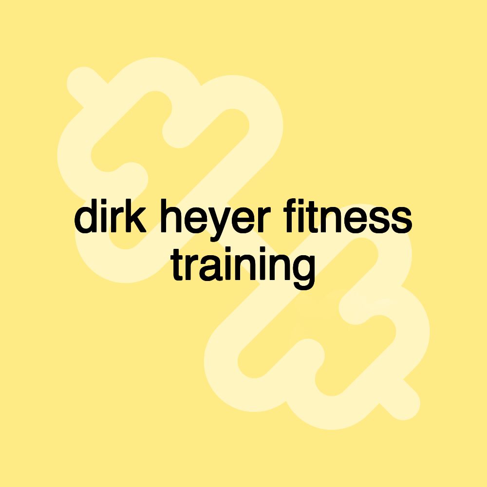 dirk heyer fitness training