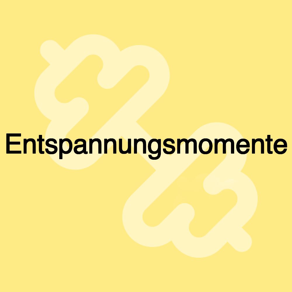 Entspannungsmomente