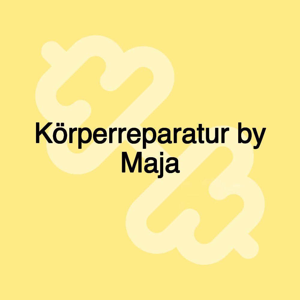 Körperreparatur by Maja