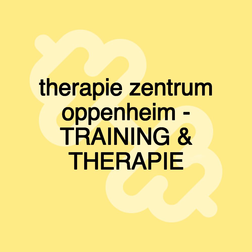 therapie zentrum oppenheim - TRAINING & THERAPIE