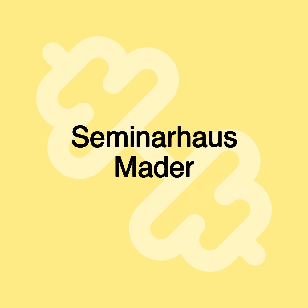 Seminarhaus Mader