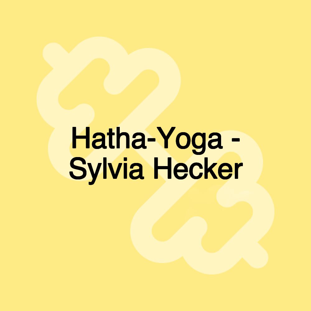 Hatha-Yoga - Sylvia Hecker