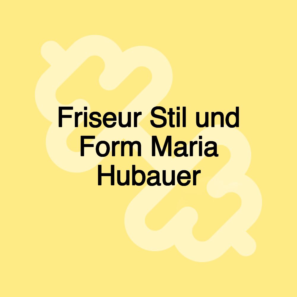 Friseur Stil und Form Maria Hubauer