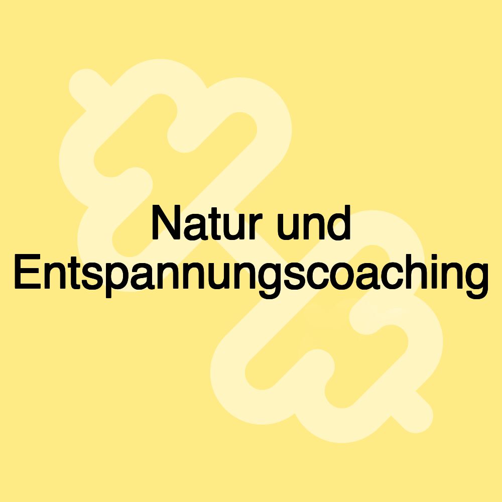 Natur und Entspannungscoaching