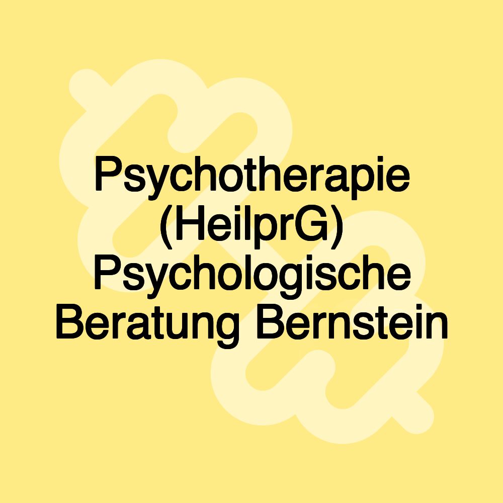 Psychotherapie (HeilprG) Psychologische Beratung Bernstein