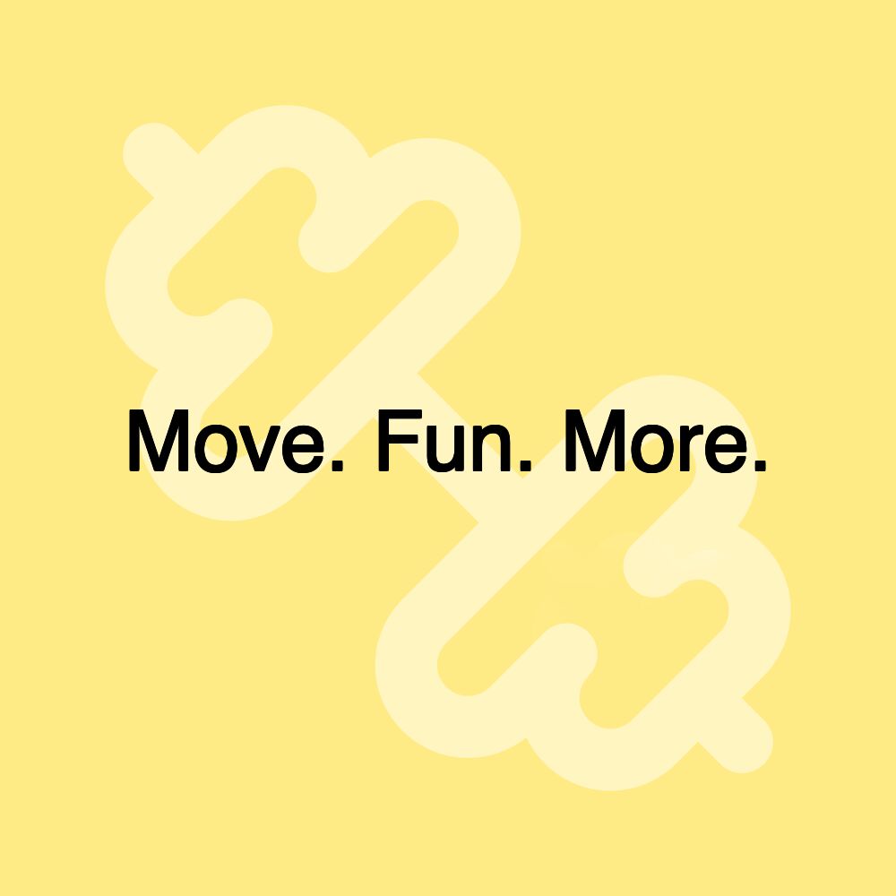 Move. Fun. More.