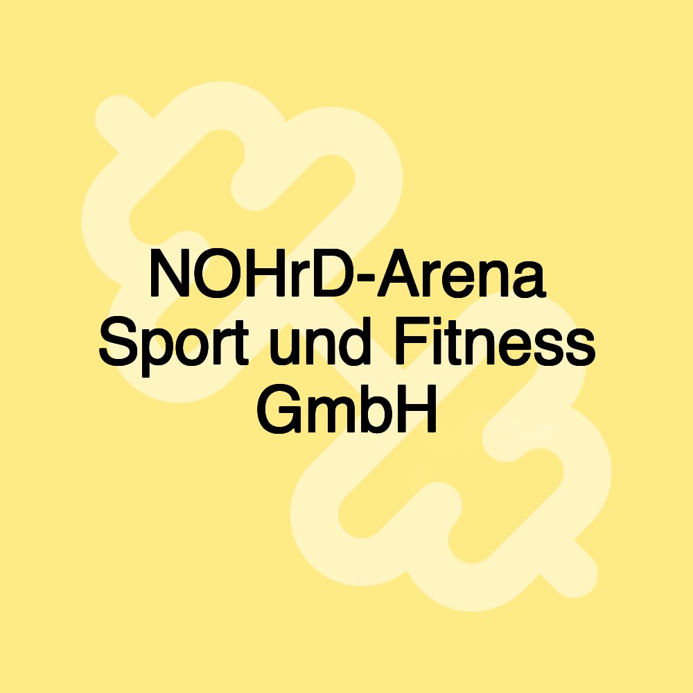 NOHrD-Arena Sport und Fitness GmbH