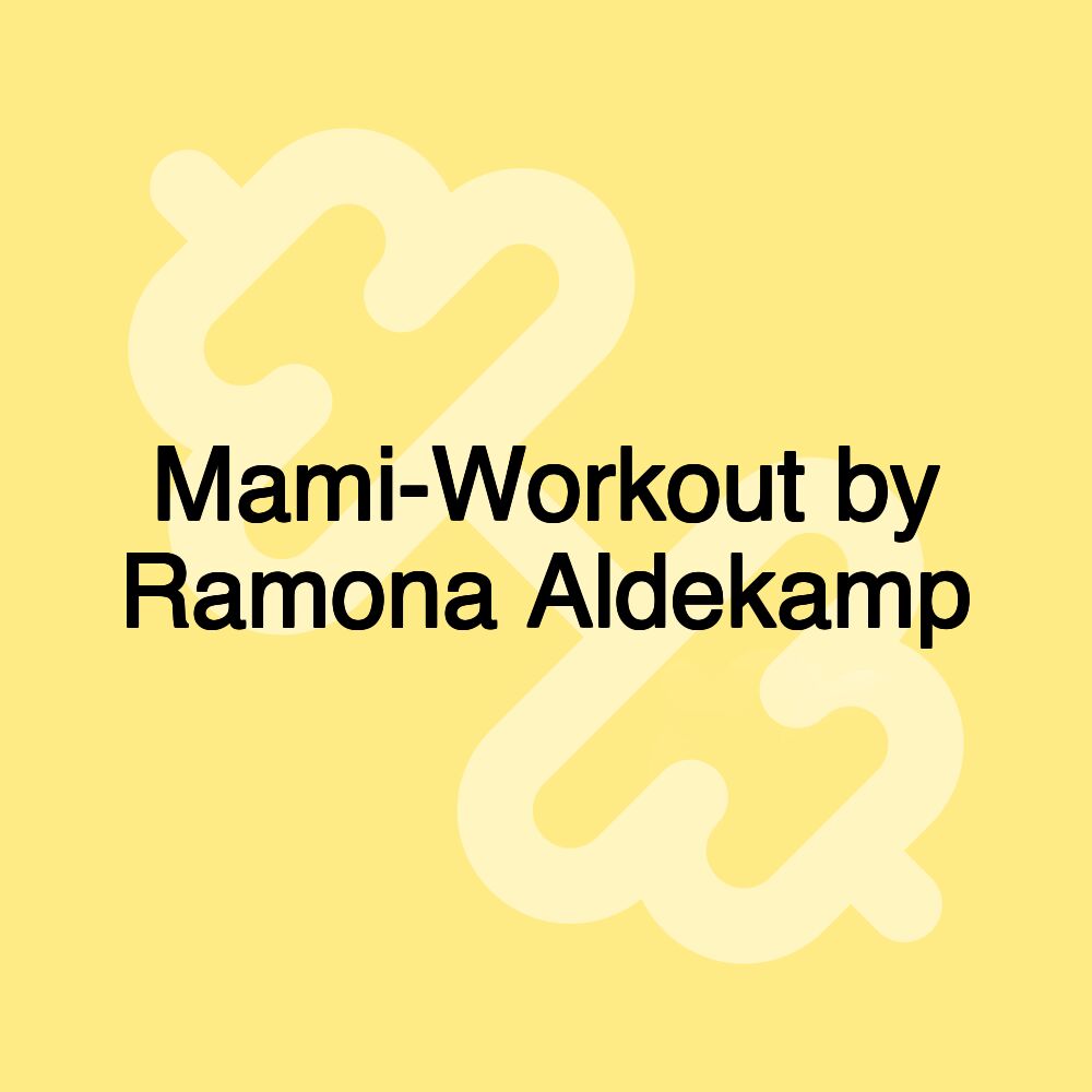 Mami-Workout by Ramona Aldekamp