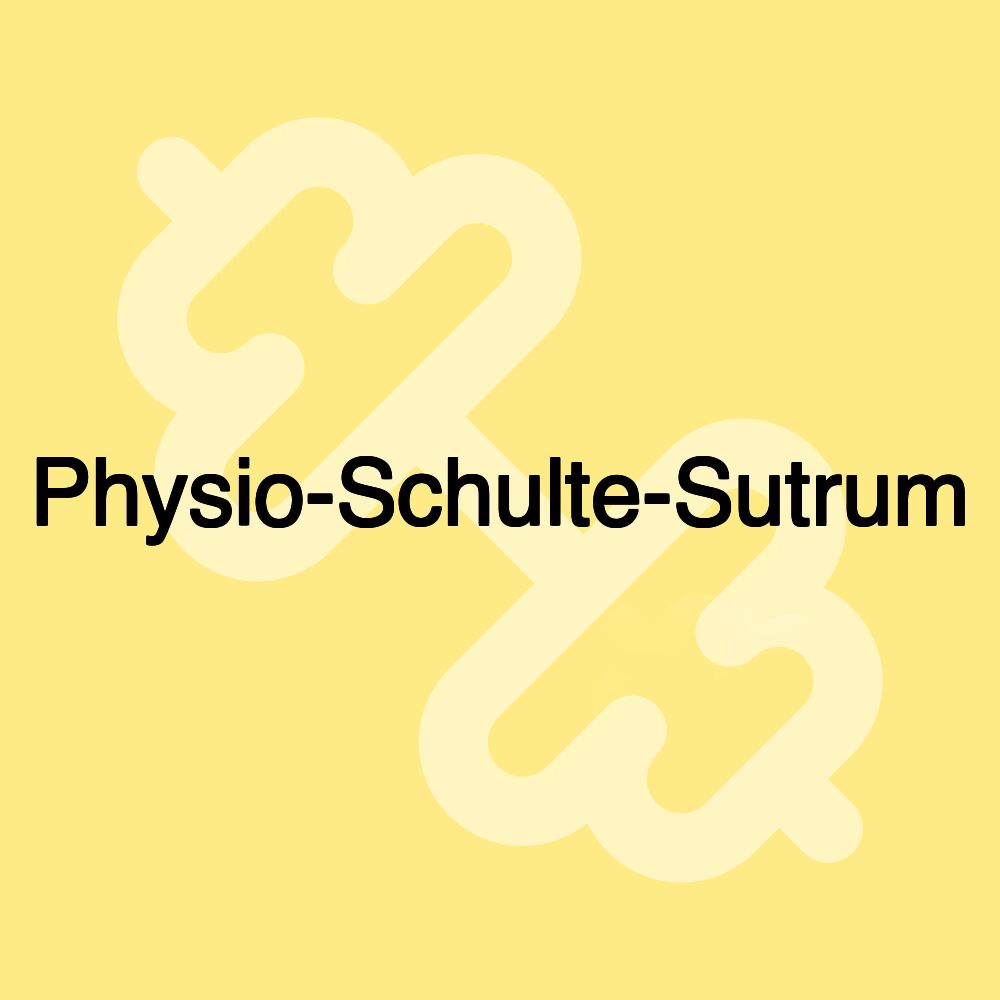 Physio-Schulte-Sutrum