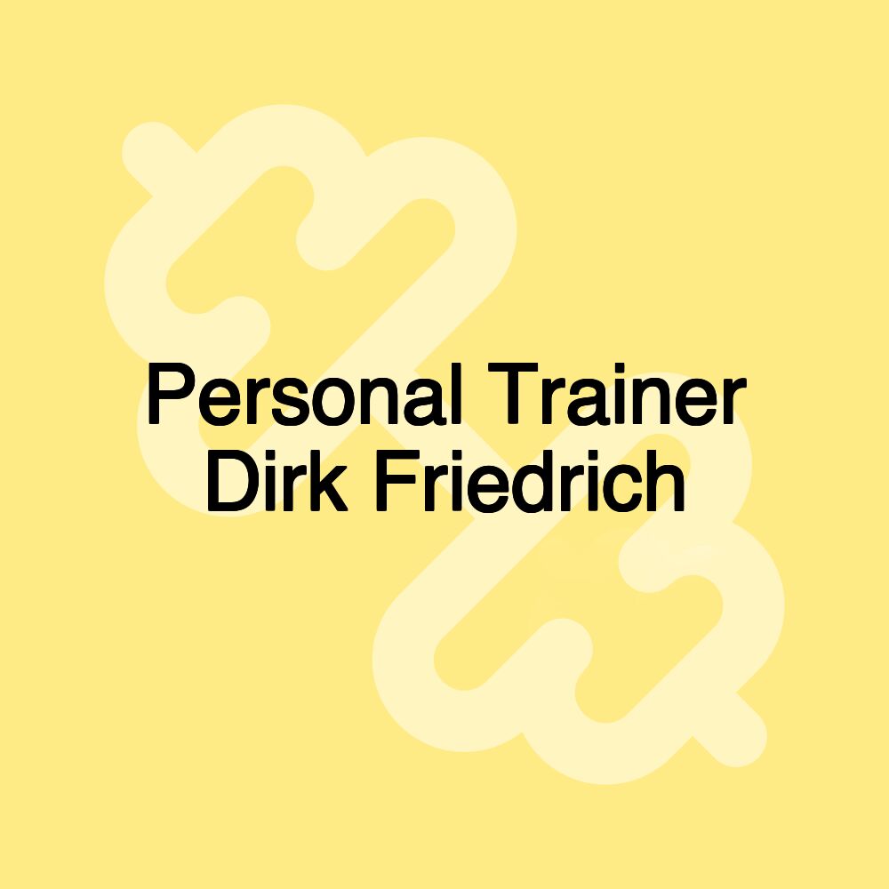 Personal Trainer Dirk Friedrich