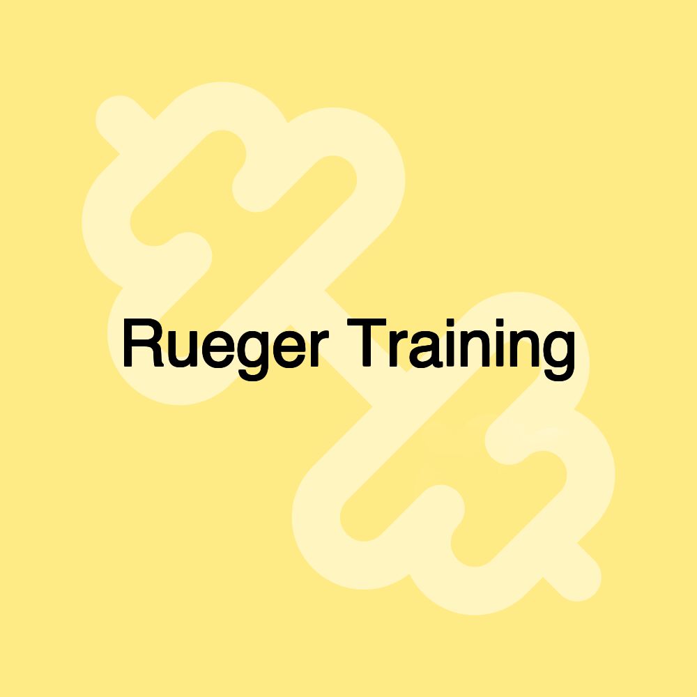 Rueger Training