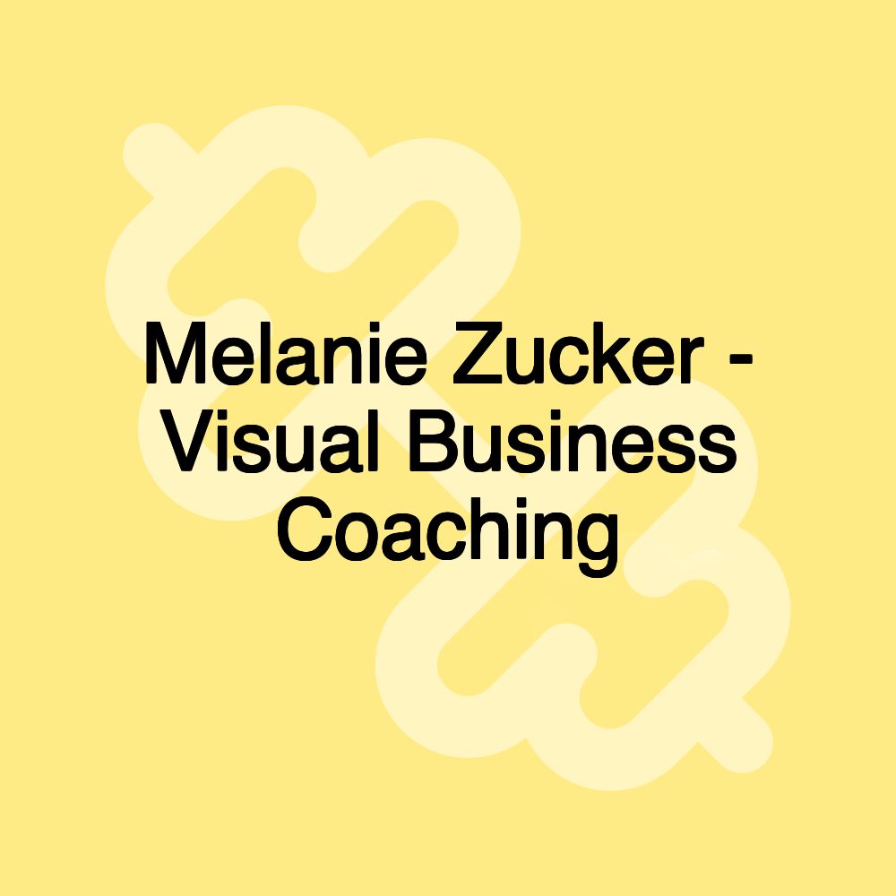 Melanie Zucker - Visual Business Coaching