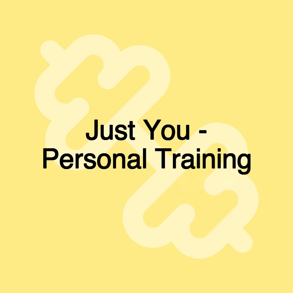 Just You - Personal Training