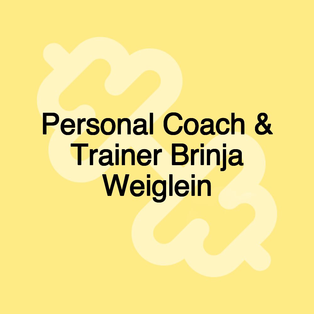 Personal Coach & Trainer Brinja Weiglein