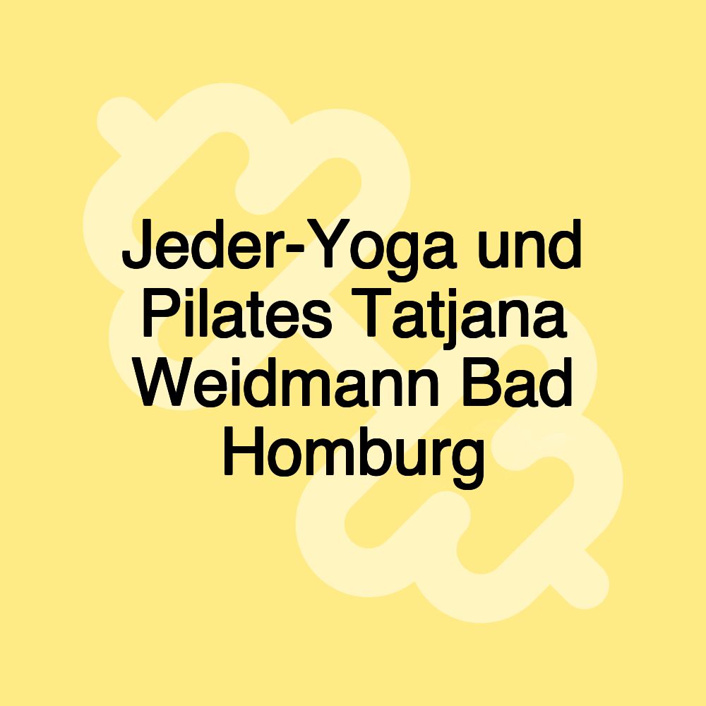 Jeder-Yoga und Pilates Tatjana Weidmann Bad Homburg