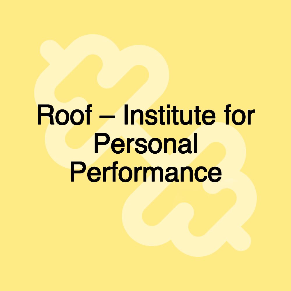 Roof – Institute for Personal Performance