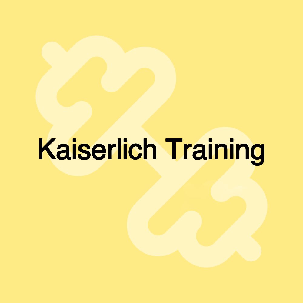 Kaiserlich Training