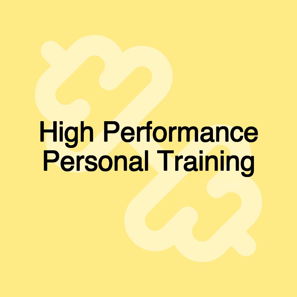 High Performance Personal Training