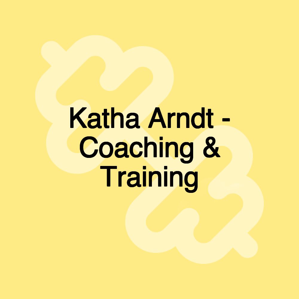 Katha Arndt - Coaching & Training