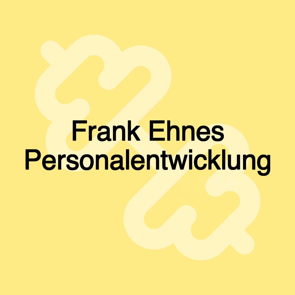 Frank Ehnes Personalentwicklung