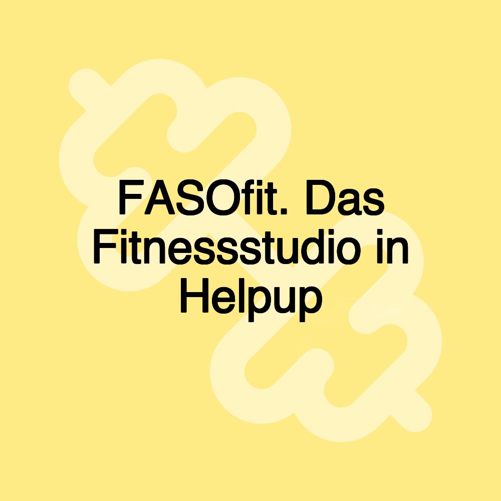 FASOfit. Das Fitnessstudio in Helpup