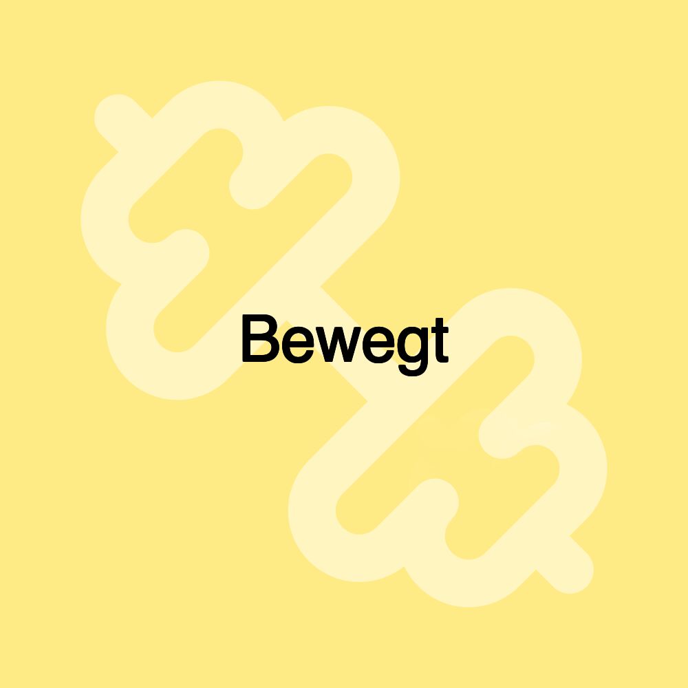 Bewegt