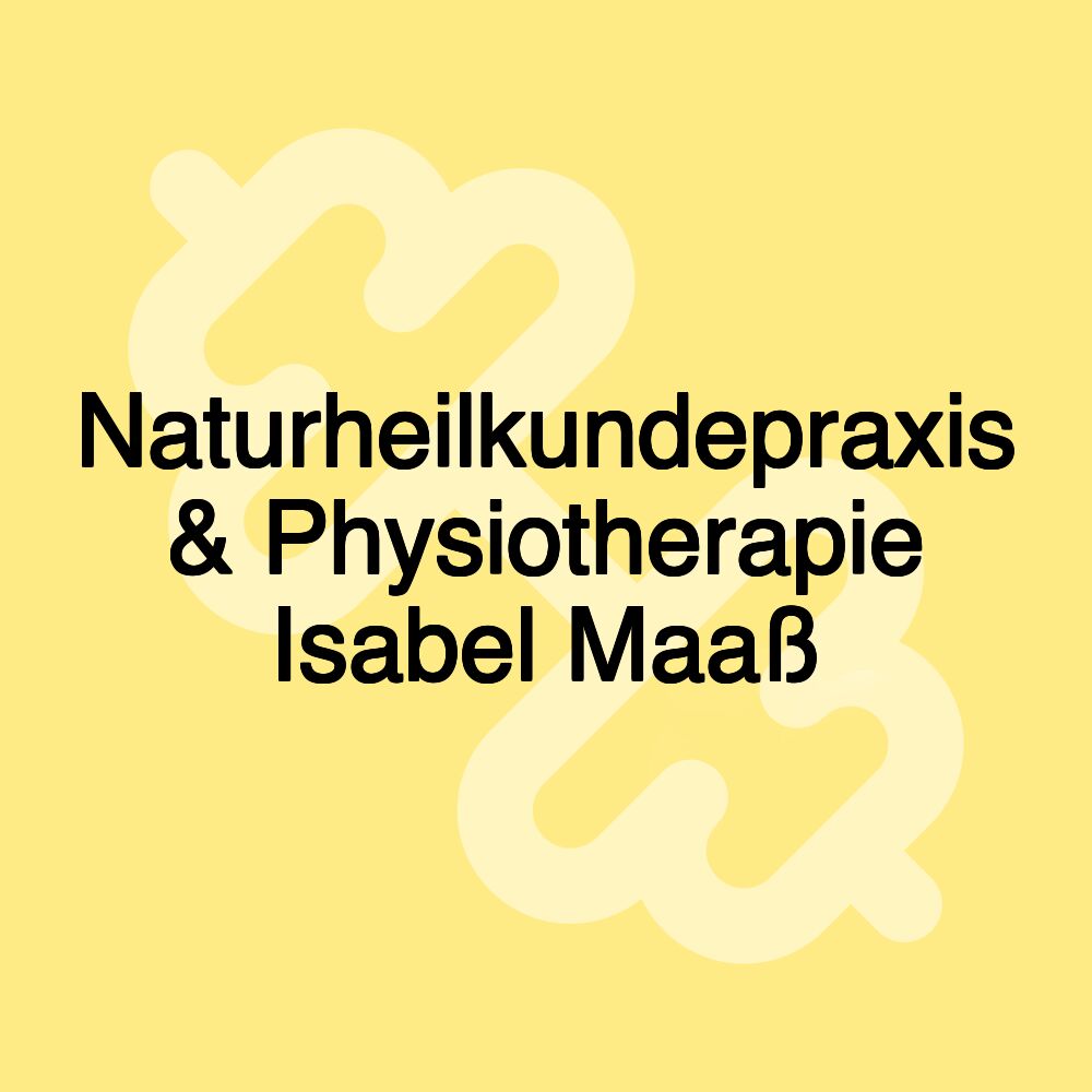 Naturheilkundepraxis & Physiotherapie Isabel Maaß