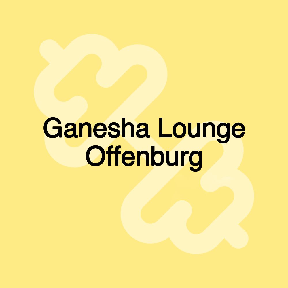 Ganesha Lounge Offenburg