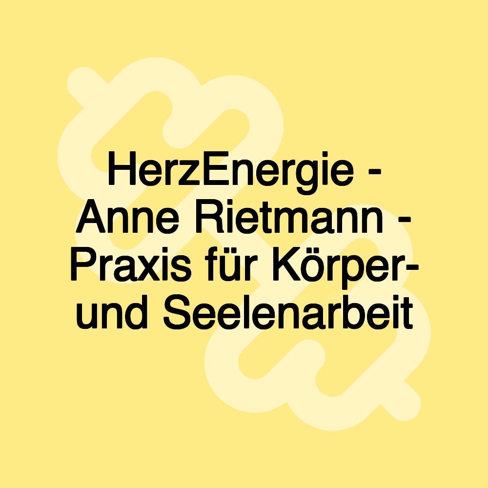 HerzEnergie - Anne Rietmann - Praxis für Körper- und Seelenarbeit